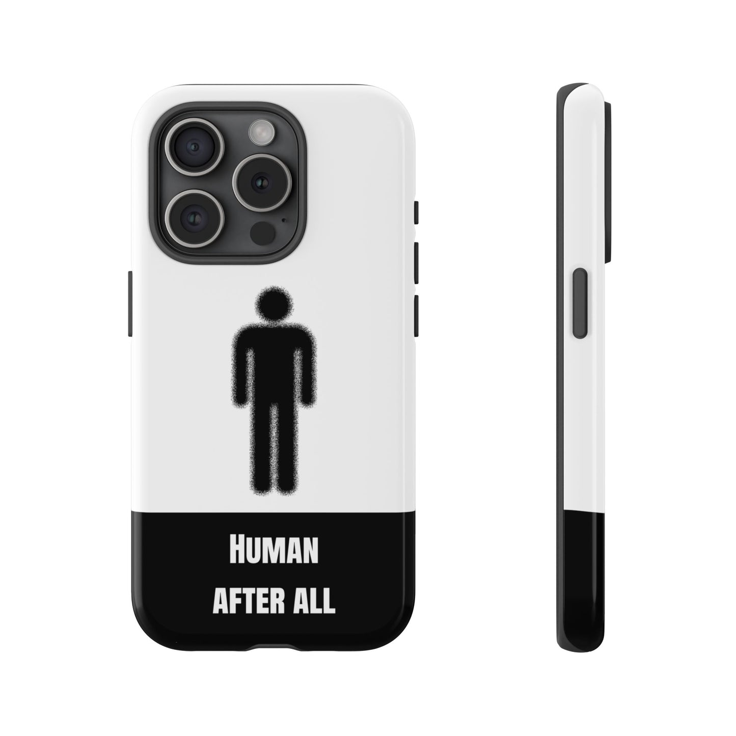 Human After All Tough Phone Case