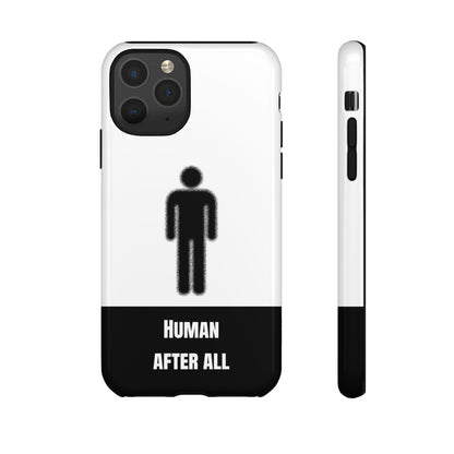 Human After All Tough Phone Case