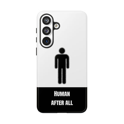 Human After All Tough Phone Case