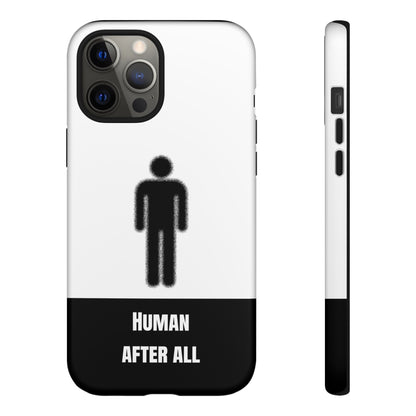 Human After All Tough Phone Case