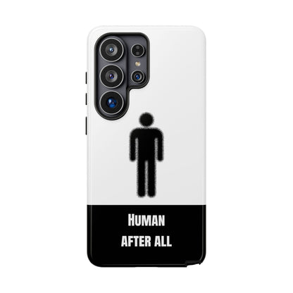 Human After All Tough Phone Case