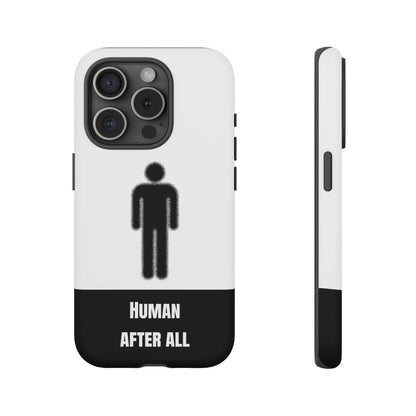 Human After All Tough Phone Case
