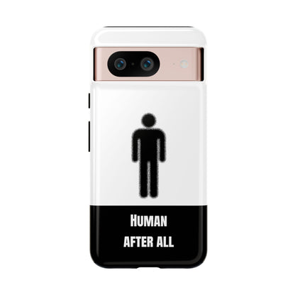 Human After All Tough Phone Case