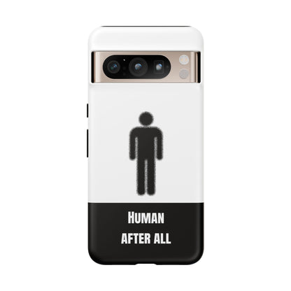 Human After All Tough Phone Case