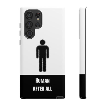 Human After All Tough Phone Case