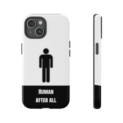 Human After All Tough Phone Case