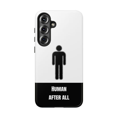 Human After All Tough Phone Case