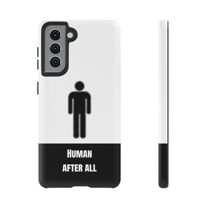 Human After All Tough Phone Case