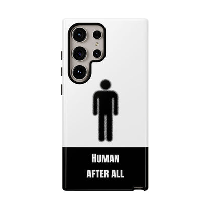 Human After All Tough Phone Case