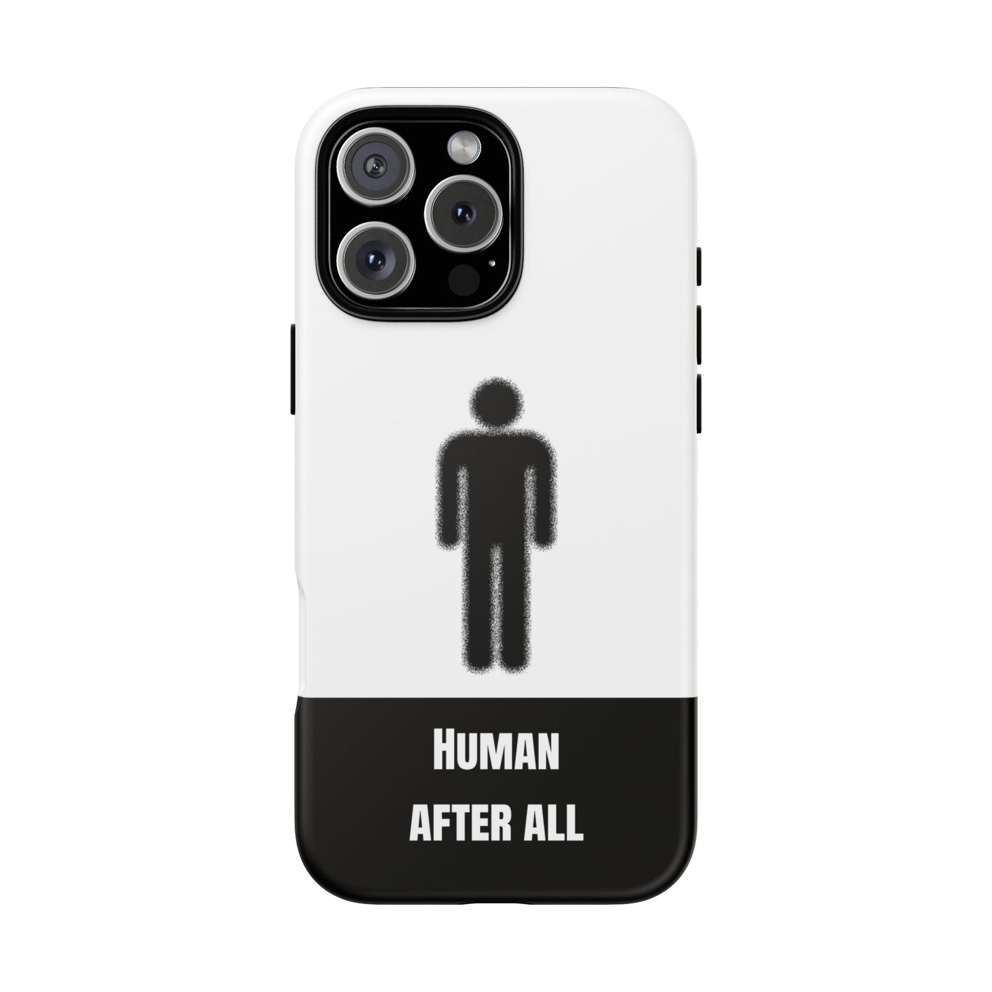 Human After All Tough Phone Case