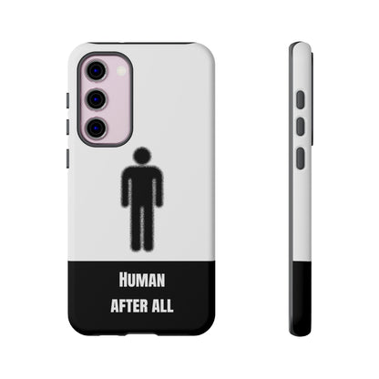 Human After All Tough Phone Case