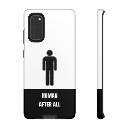 Human After All Tough Phone Case