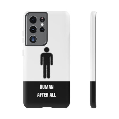 Human After All Tough Phone Case