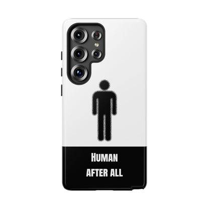 Human After All Tough Phone Case