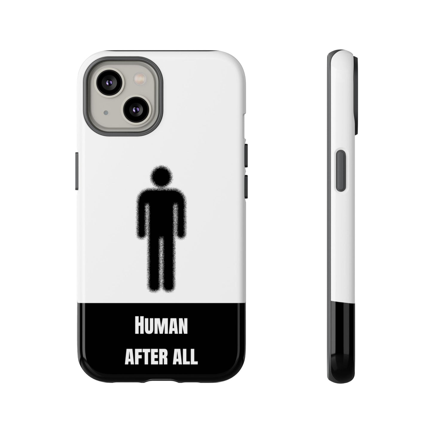 Human After All Tough Phone Case