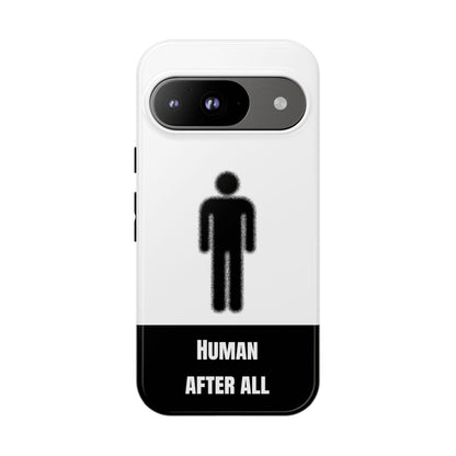 Human After All Tough Phone Case