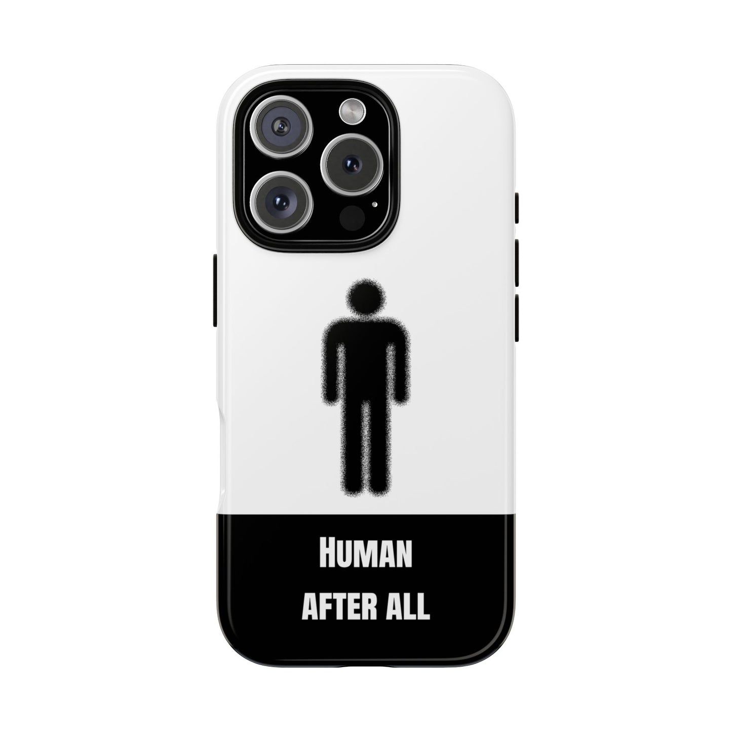 Human After All Tough Phone Case