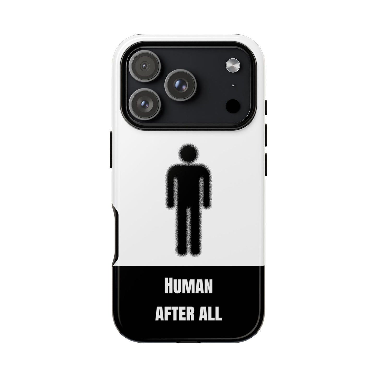 Human After All Tough Phone Case