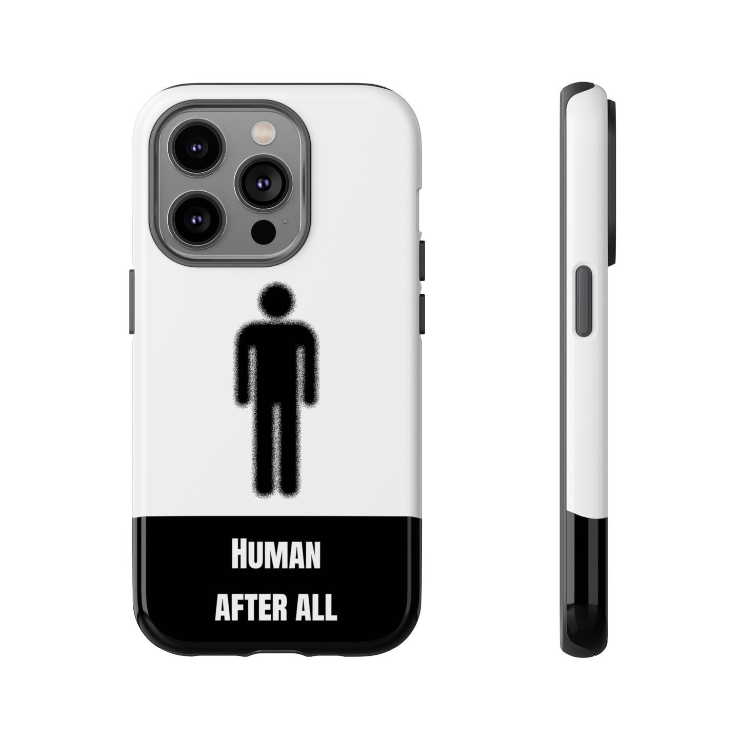 Human After All Tough Phone Case