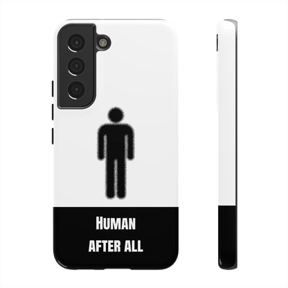 Human After All Tough Phone Case