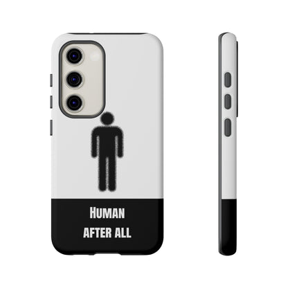 Human After All Tough Phone Case