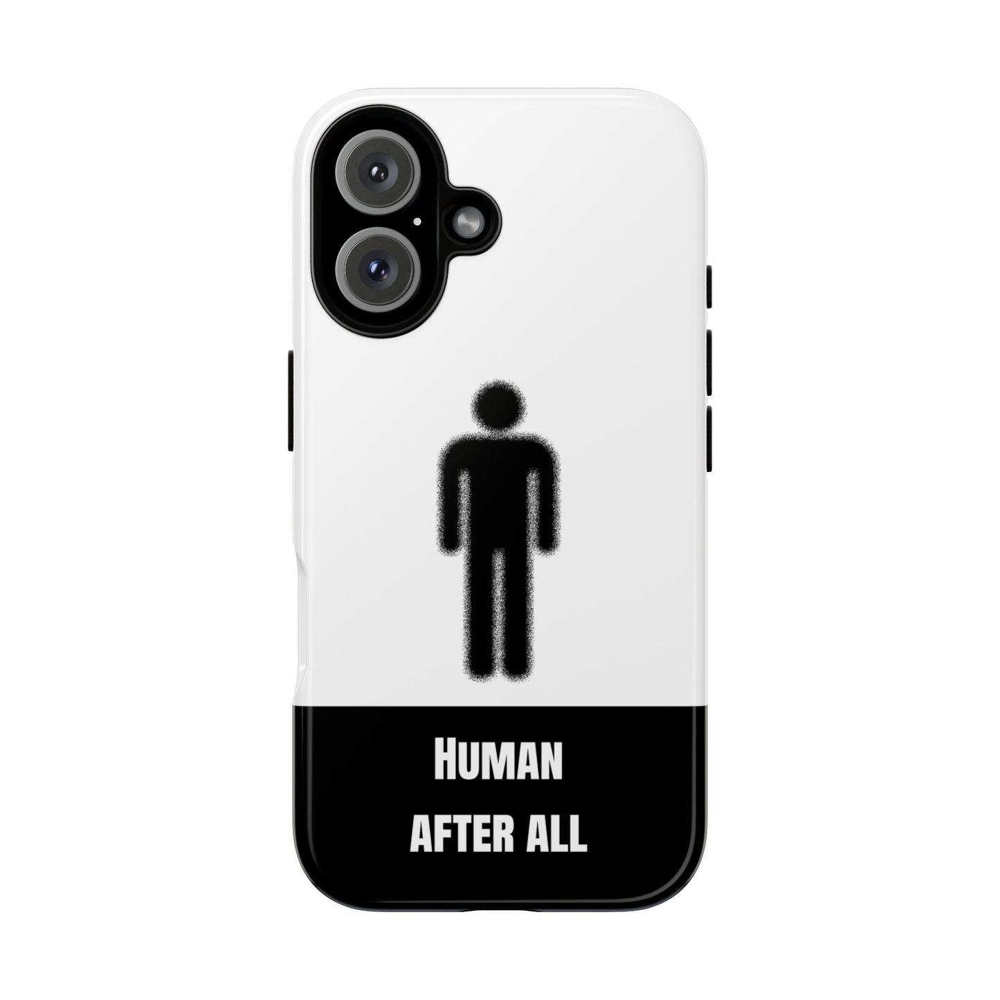 Human After All Tough Phone Case