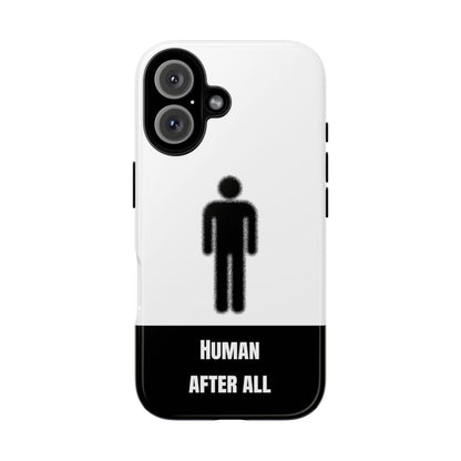 Human After All Tough Phone Case