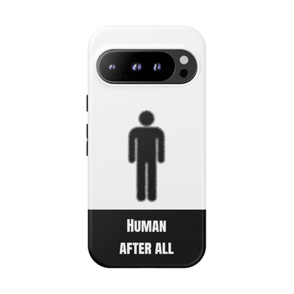 Human After All Tough Phone Case