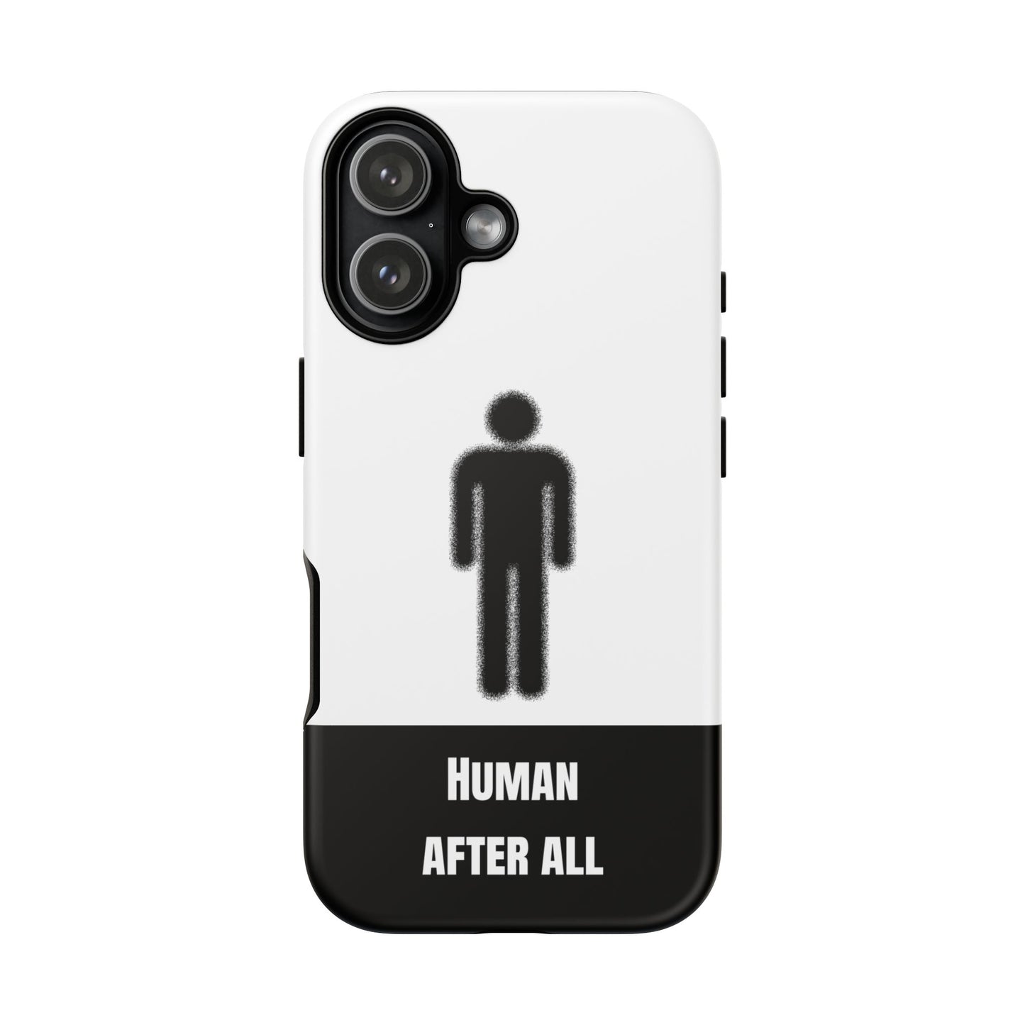 Human After All Tough Phone Case