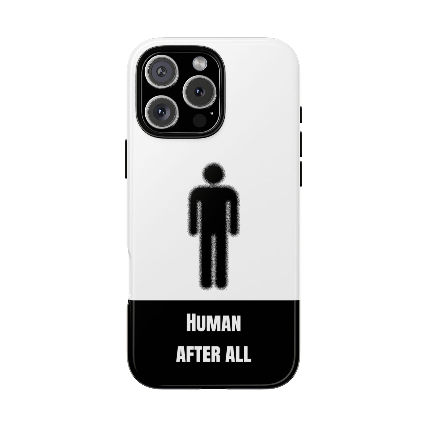 Human After All Tough Phone Case