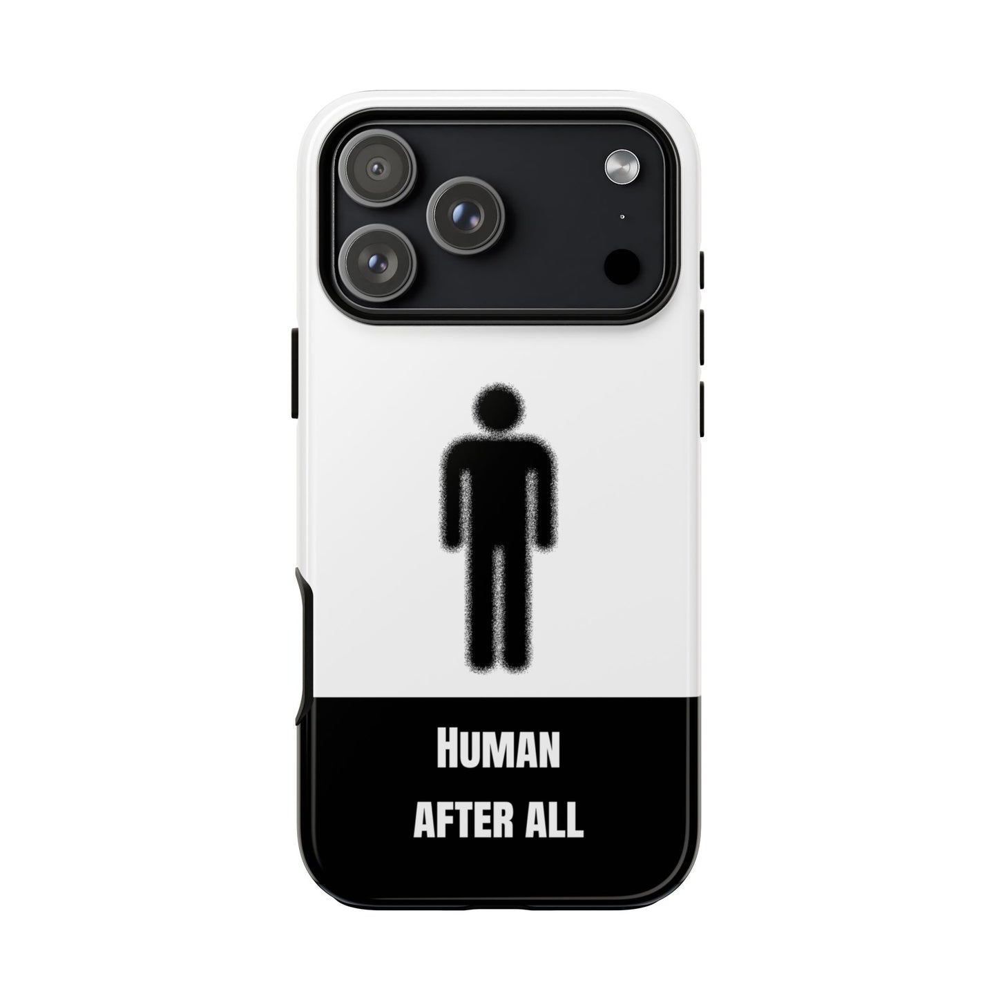 Human After All Tough Phone Case