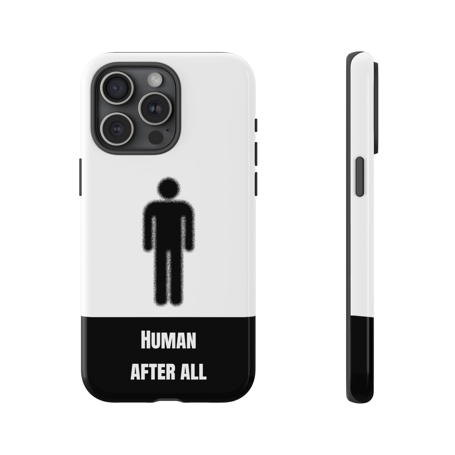 Human After All Tough Phone Case