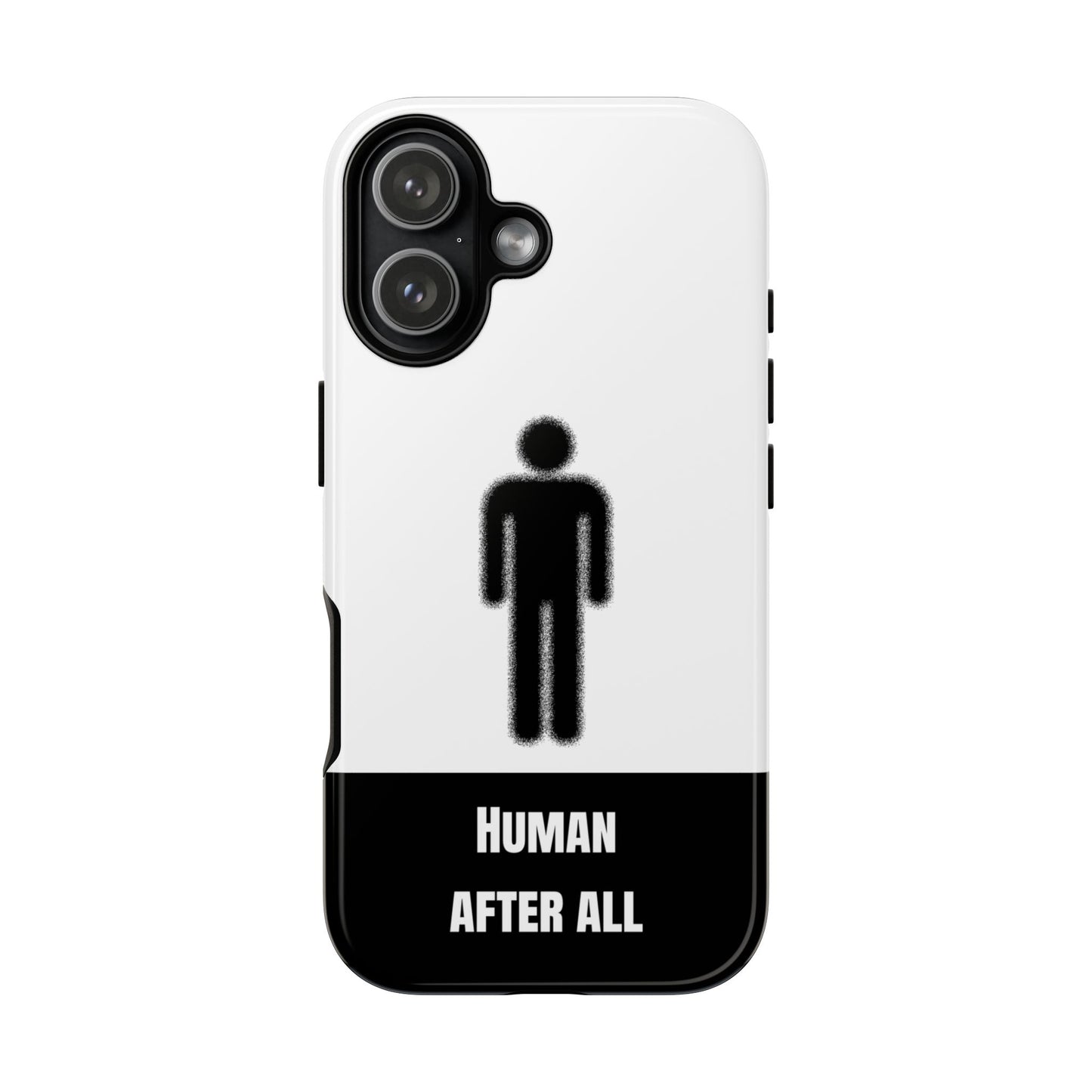 Human After All Tough Phone Case