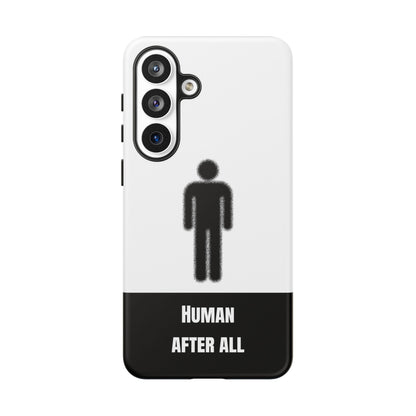 Human After All Tough Phone Case