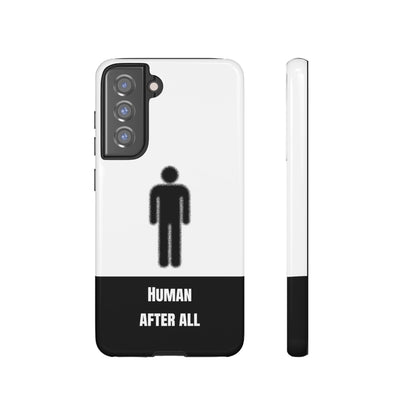 Human After All Tough Phone Case