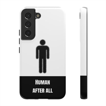 Human After All Tough Phone Case