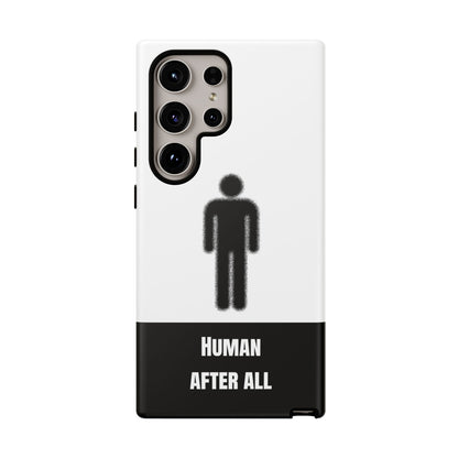 Human After All Tough Phone Case