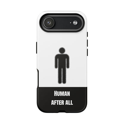 Human After All Tough Phone Case