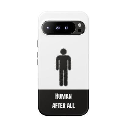 Human After All Tough Phone Case