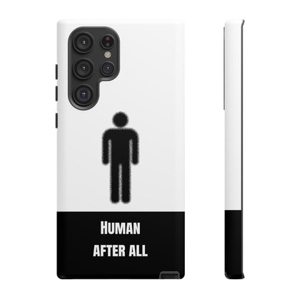 Human After All Tough Phone Case