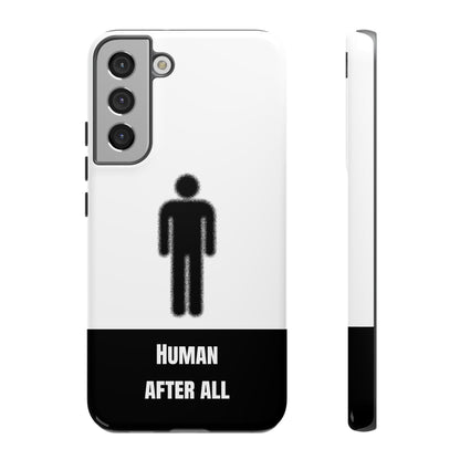 Human After All Tough Phone Case