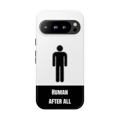 Human After All Tough Phone Case
