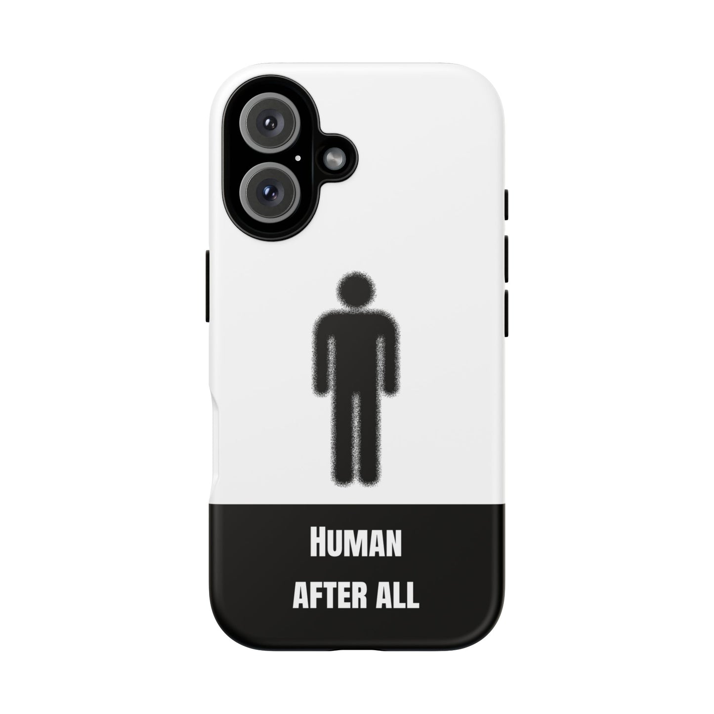 Human After All Tough Phone Case