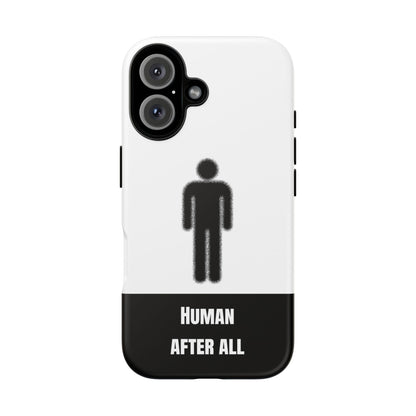 Human After All Tough Phone Case